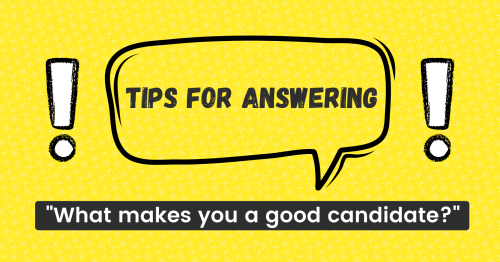 What makes you a good candidate tips