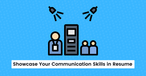 Showcase Your Communication Skills on a Resume