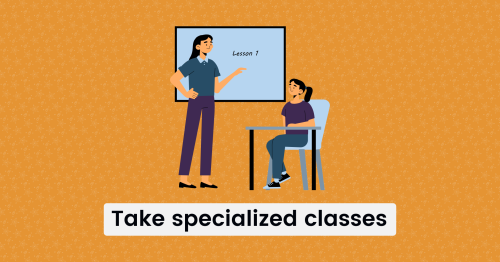 Take specialized classes