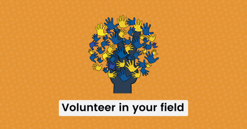 Volunteer in your field