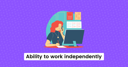 Ability to work independently