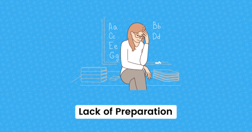 Lack of Preparation