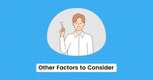 Other Factors to Consider